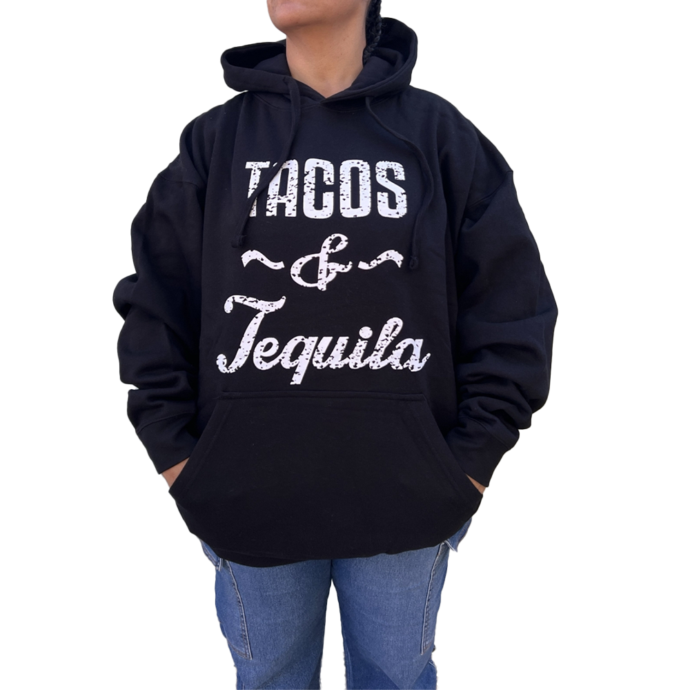 Tacos &amp;amp; Tequila&quot; Hoodie